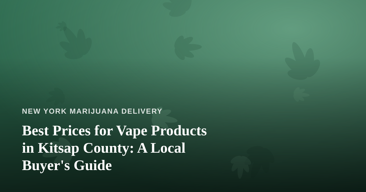 Best Prices for Vape Products in Kitsap County: A Local Buyer’s Guide