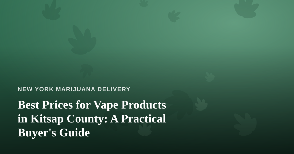 Best Prices for Vape Products in Kitsap County: A Practical Buyer’s Guide
