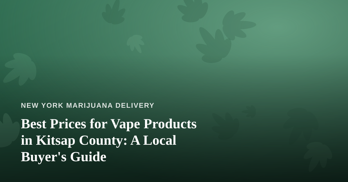 Best Prices for Vape Products in Kitsap County: A Local Buyer’s Guide