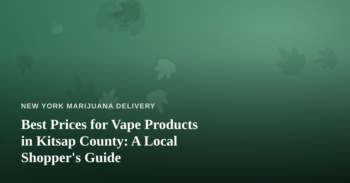Best Prices for Vape Products in Kitsap County: A Local Shopper’s Guide