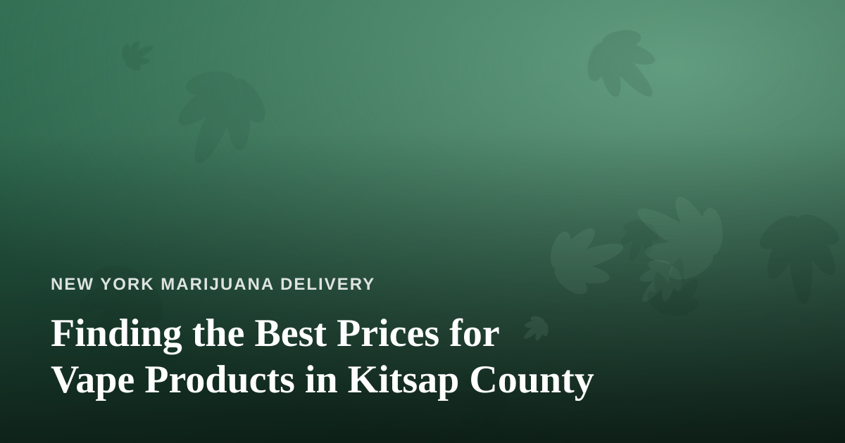 Finding the Best Prices for Vape Products in Kitsap County