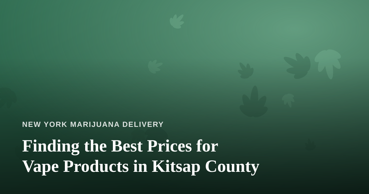 Finding the Best Prices for Vape Products in Kitsap County