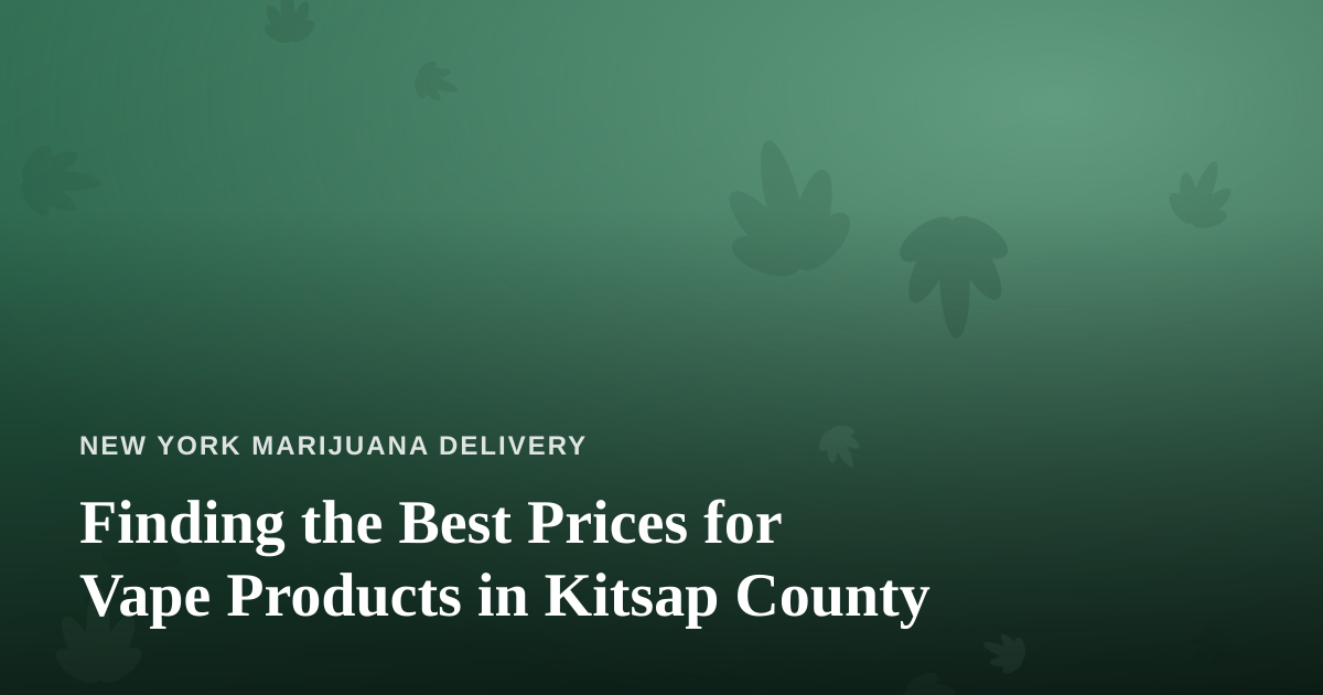 Finding the Best Prices for Vape Products in Kitsap County