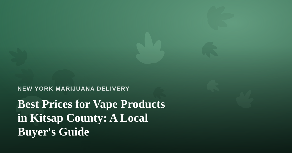 Best Prices for Vape Products in Kitsap County: A Local Buyer’s Guide