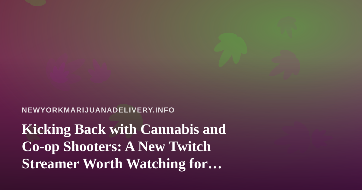 Kicking Back with Cannabis and Co-op Shooters: A New Twitch Streamer Worth Watching for Arc Raiders and Wardogs