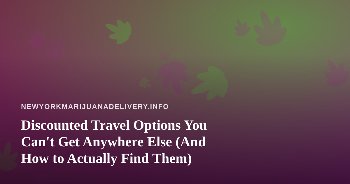 Discounted Travel Options You Can’t Get Anywhere Else (And How to Actually Find Them)